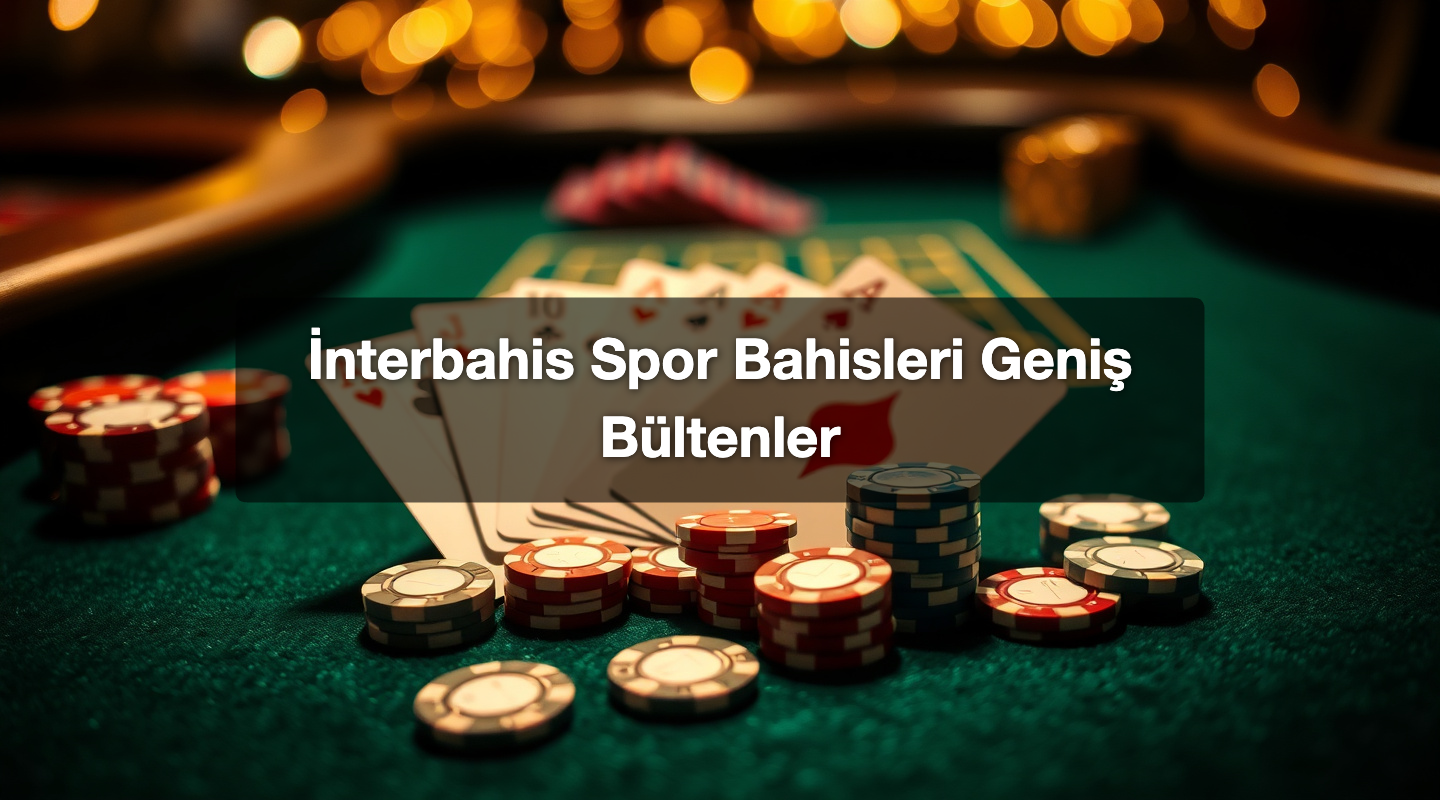 İnterbahis Spor Bahisleri Geniş Bültenler